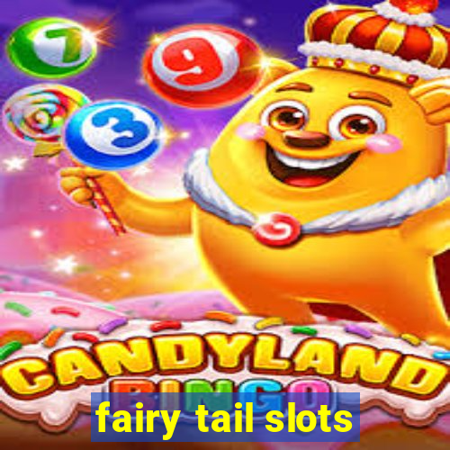 fairy tail slots